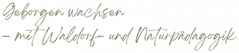 Geborgen wachsen – mit Waldorf- und Naturpädagogik